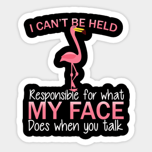 Flamingo cant be held responsible for what Sticker